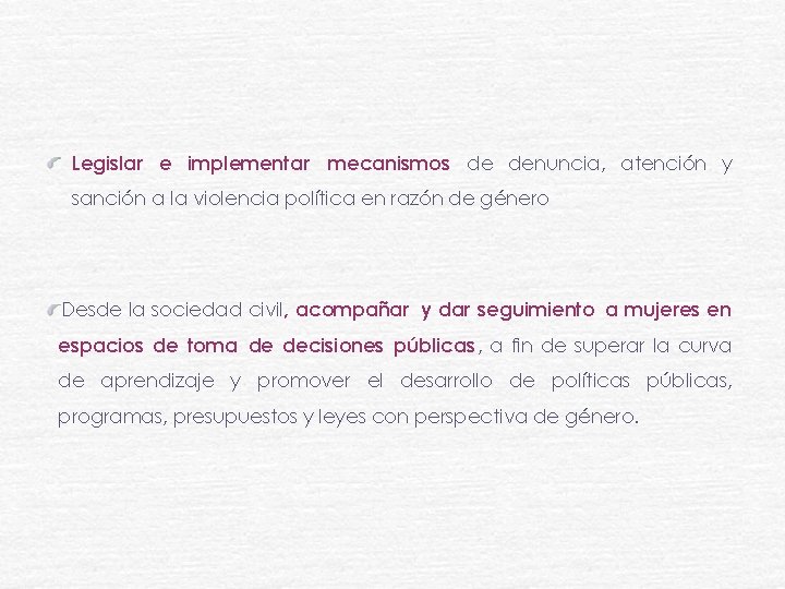 Legislar e implementar mecanismos de denuncia, atención y sanción a la violencia política en