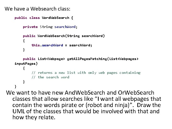 We have a Websearch class: public class Word. Web. Search { private String search.