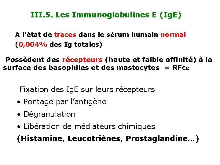 III. 5. Les Immunoglobulines E (Ig. E) A l'état de traces dans le sérum
