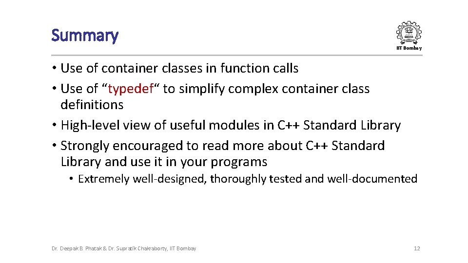 Summary IIT Bombay • Use of container classes in function calls • Use of