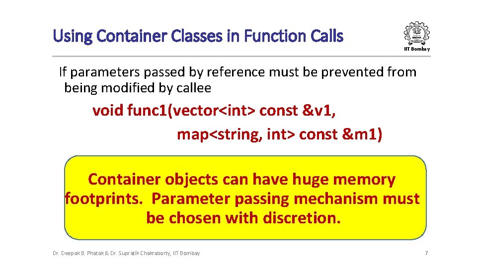 Using Container Classes in Function Calls IIT Bombay If parameters passed by reference must