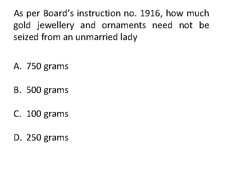 As per Board’s instruction no. 1916, how much gold jewellery and ornaments need not