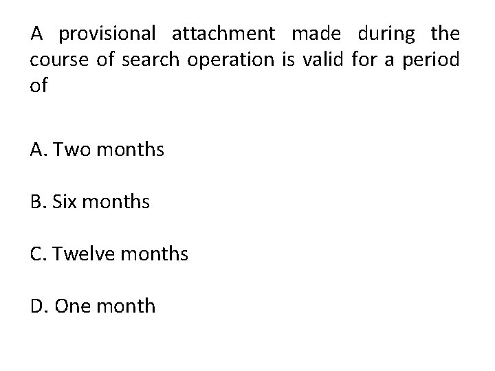 A provisional attachment made during the course of search operation is valid for a