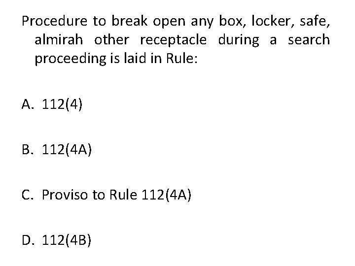 Procedure to break open any box, locker, safe, almirah other receptacle during a search