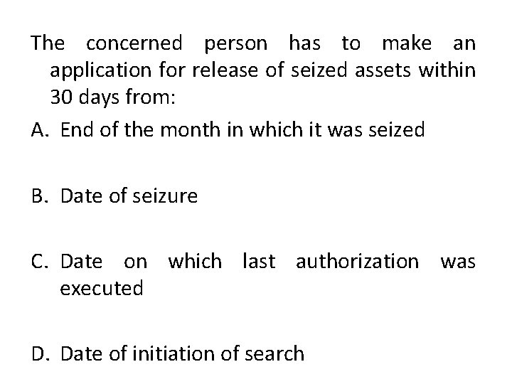 The concerned person has to make an application for release of seized assets within
