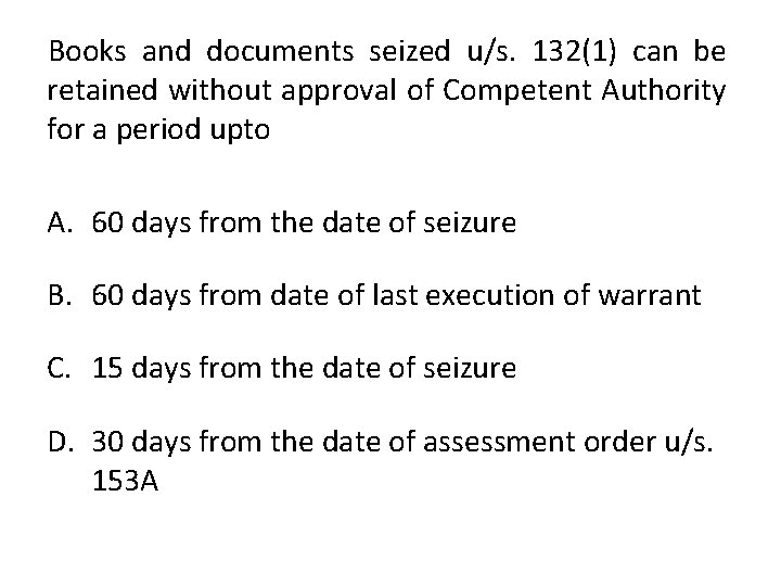 Books and documents seized u/s. 132(1) can be retained without approval of Competent Authority