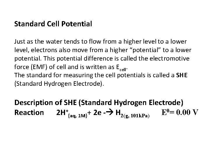 Standard Cell Potential Just as the water tends to flow from a higher level