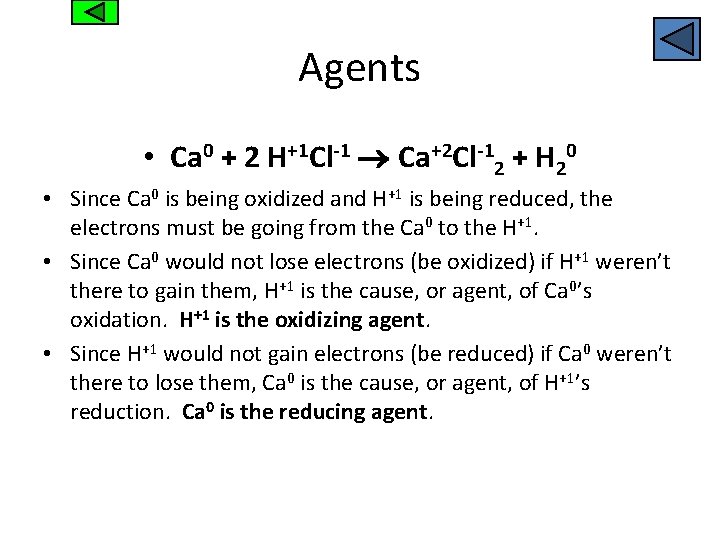 Agents • Ca 0 + 2 H+1 Cl-1 Ca+2 Cl-12 + H 20 •