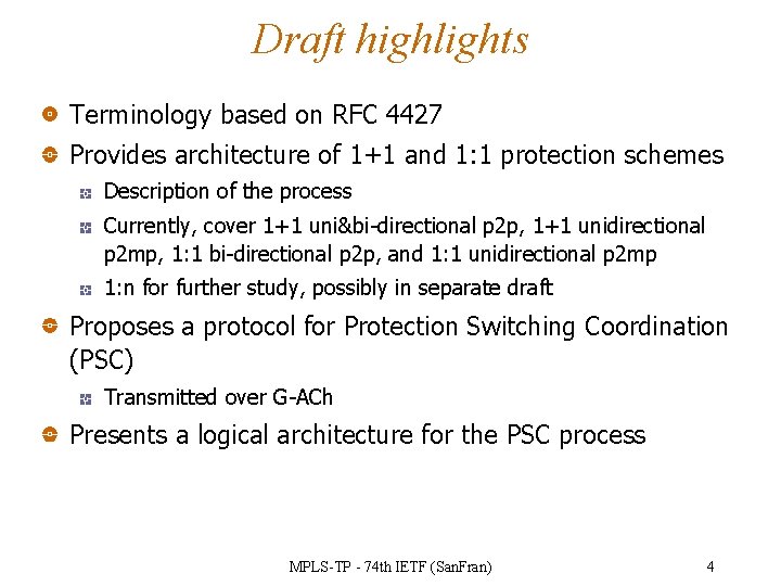 Draft highlights Terminology based on RFC 4427 Provides architecture of 1+1 and 1: 1
