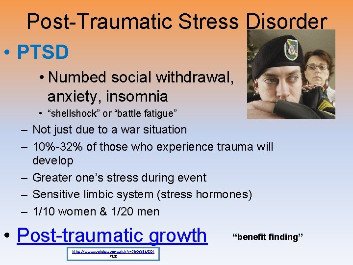 Post-Traumatic Stress Disorder • PTSD • Numbed social withdrawal, anxiety, insomnia • “shellshock” or