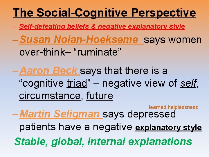 The Social-Cognitive Perspective – Self-defeating beliefs & negative explanatory style – Susan Nolan-Hoekseme says