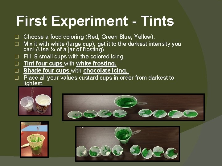 First Experiment - Tints � � � Choose a food coloring (Red, Green Blue,