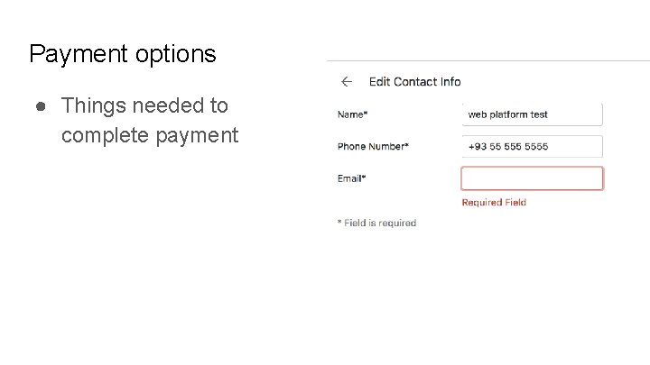 Payment options ● Things needed to complete payment 