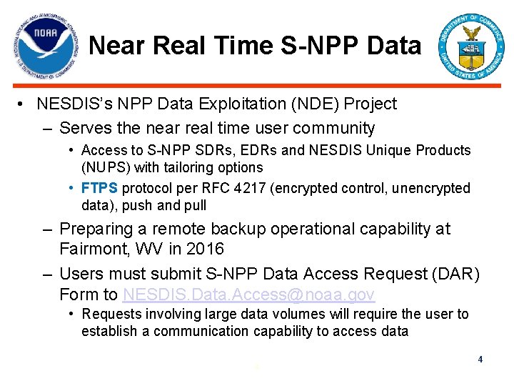 Near Real Time S-NPP Data • NESDIS’s NPP Data Exploitation (NDE) Project – Serves