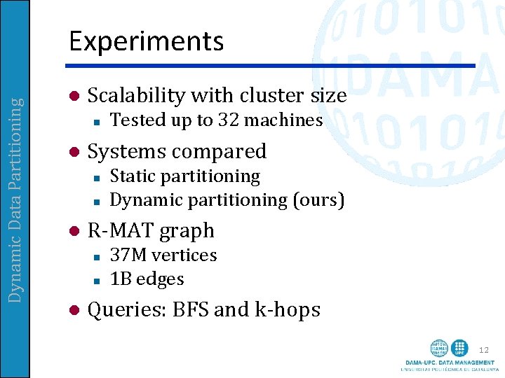 Dynamic Data Partitioning Experiments l Scalability with cluster size n l Systems compared n Dynamic Data Partitioning Experiments l Scalability with cluster size n l Systems compared n
