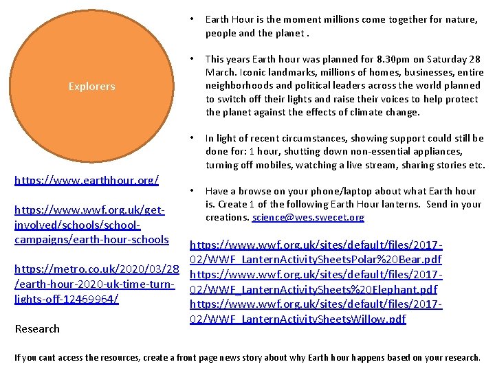  • Earth Hour is the moment millions come together for nature, people and