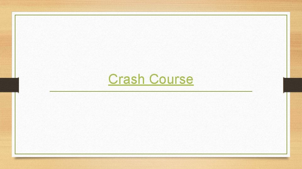 Crash Course 