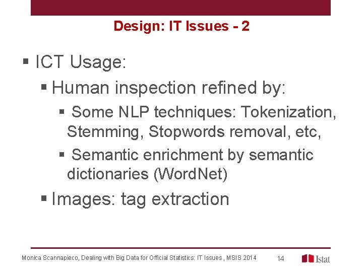 Design: IT Issues - 2 § ICT Usage: § Human inspection refined by: §