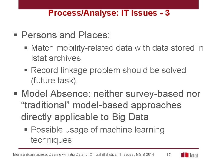 Process/Analyse: IT Issues - 3 § Persons and Places: § Match mobility-related data with