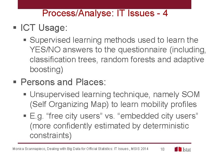 Process/Analyse: IT Issues - 4 § ICT Usage: § Supervised learning methods used to