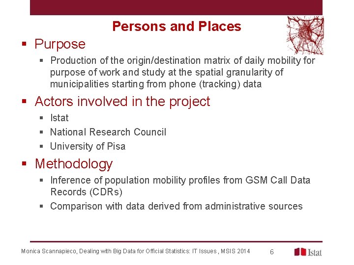 Persons and Places § Purpose § Production of the origin/destination matrix of daily mobility