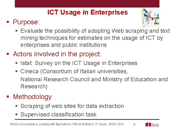 ICT Usage in Enterprises § Purpose: § Evaluate the possibility of adopting Web scraping