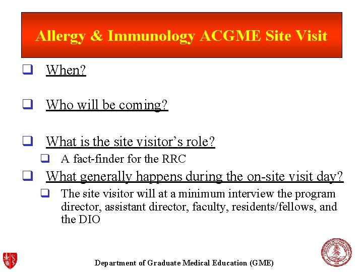 Allergy & Immunology ACGME Site Visit q When? q Who will be coming? q