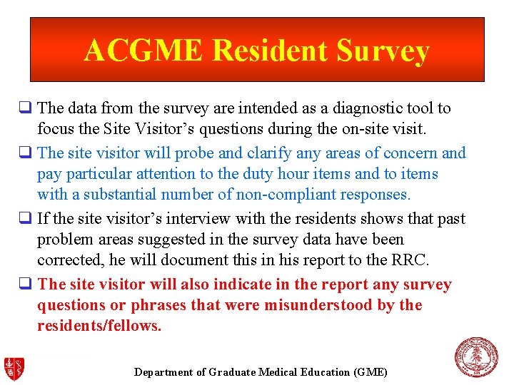 ACGME Resident Survey q The data from the survey are intended as a diagnostic