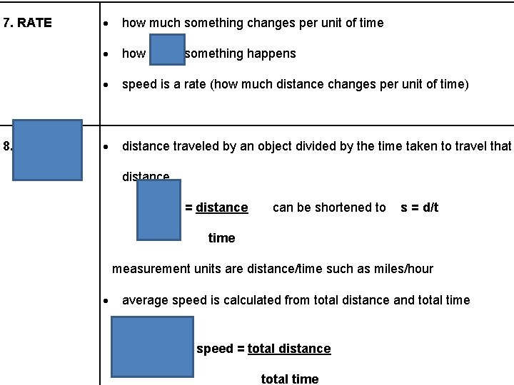 7. RATE 8. SPEED how much something changes per unit of time how “fast”