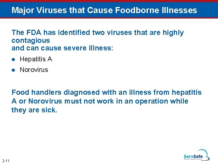 Major Viruses that Cause Foodborne Illnesses The FDA has identified two viruses that are