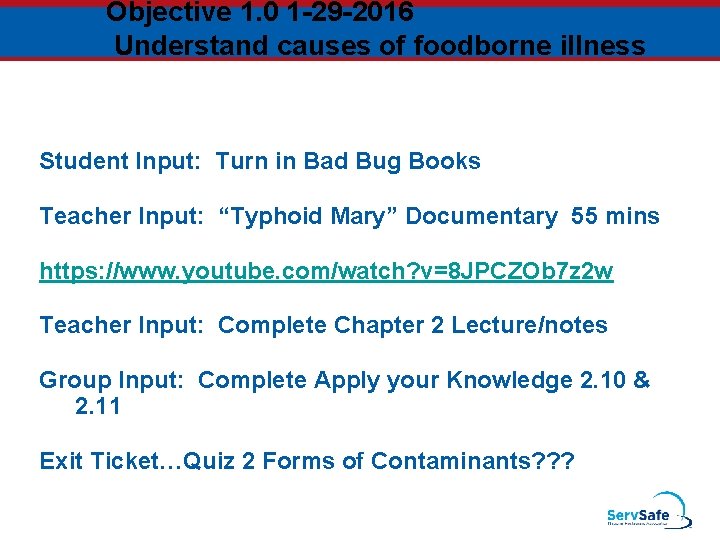 Objective 1. 0 1 -29 -2016 Understand causes of foodborne illness Student Input: Turn