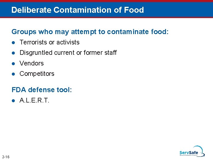 Deliberate Contamination of Food Groups who may attempt to contaminate food: l Terrorists or