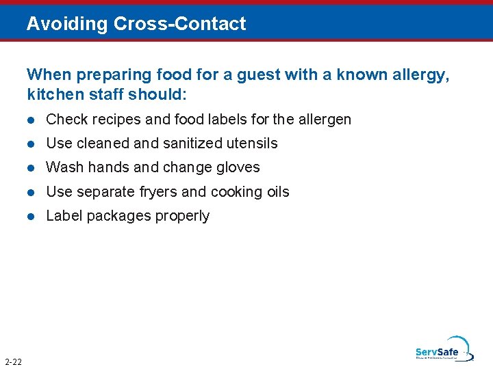 Avoiding Cross-Contact When preparing food for a guest with a known allergy, kitchen staff