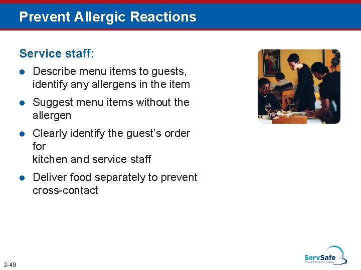 Prevent Allergic Reactions Service staff: 2 -49 l Describe menu items to guests, identify