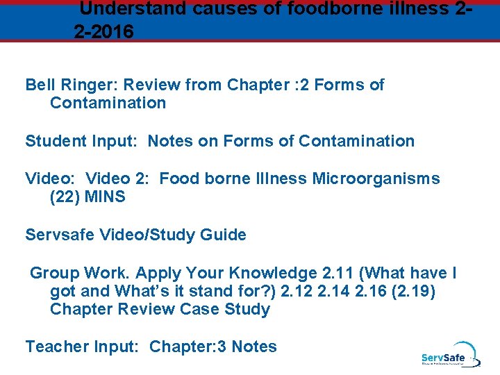 Understand causes of foodborne illness 22 -2016 Bell Ringer: Review from Chapter : 2