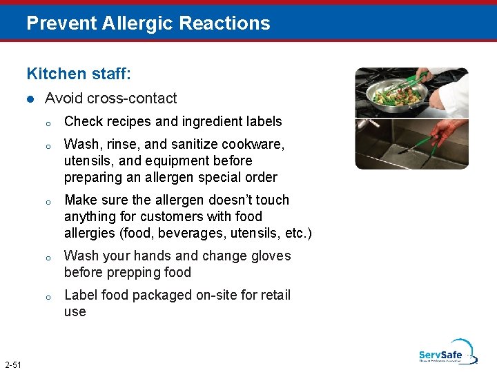 Prevent Allergic Reactions Kitchen staff: l 2 -51 Avoid cross-contact o Check recipes and