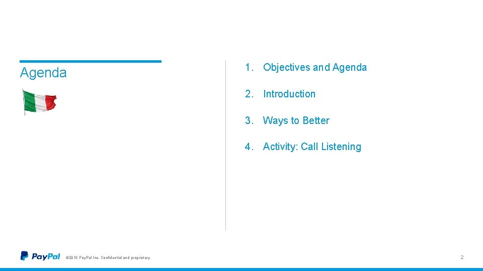 Agenda 1. Objectives and Agenda 2. Introduction 3. Ways to Better 4. Activity: Call