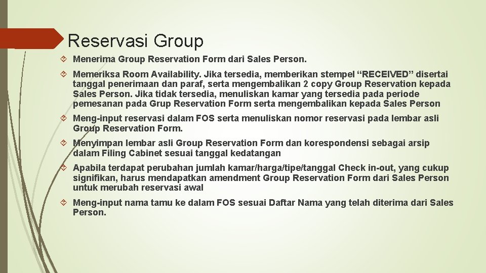 Reservasi Group Menerima Group Reservation Form dari Sales Person. Memeriksa Room Availability. Jika tersedia,