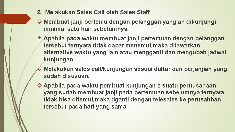2. Melakukan Sales Call oleh Sales Staff Membuat janji bertemu dengan pelanggan yang an