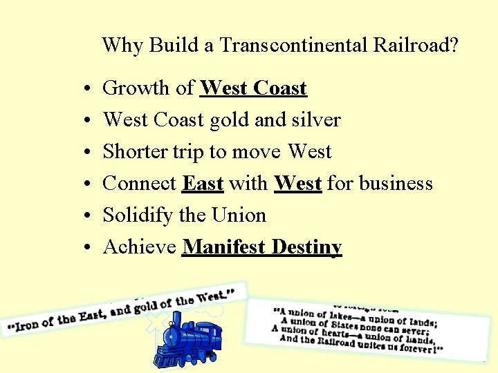 Why Build a Transcontinental Railroad? • • • Growth of West Coast gold and