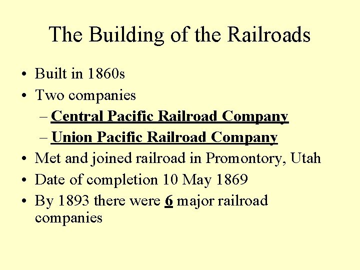 The Building of the Railroads • Built in 1860 s • Two companies –