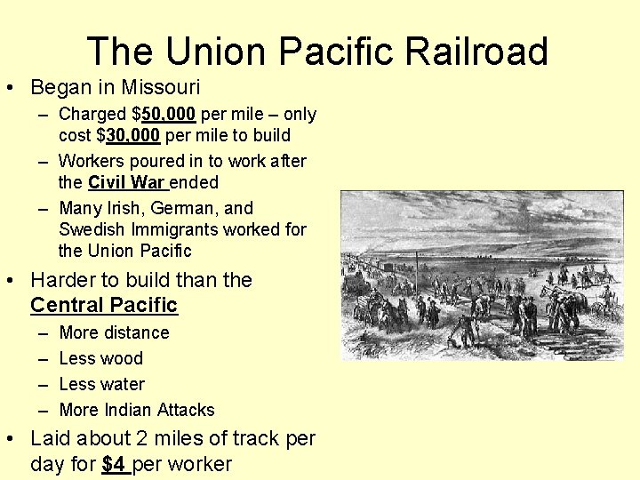 The Union Pacific Railroad • Began in Missouri – Charged $50, 000 per mile