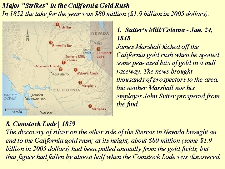 Major "Strikes" in the California Gold Rush In 1852 the take for the year