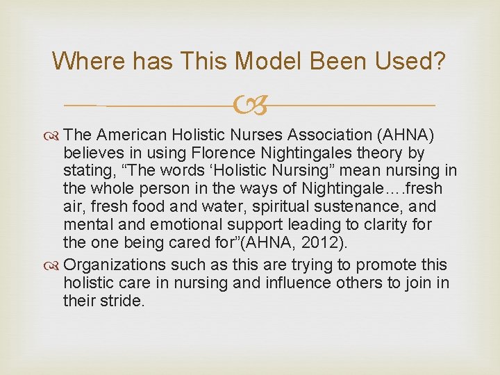 Where has This Model Been Used? The American Holistic Nurses Association (AHNA) believes in