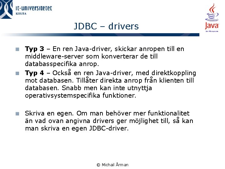 JDBC – drivers Typ 3 – En ren Java-driver, skickar anropen till en middleware-server
