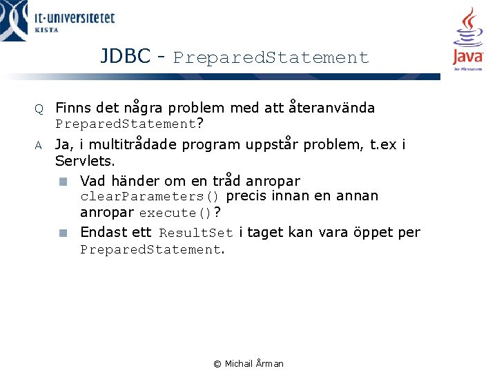 JDBC - Prepared. Statement Q Finns det några problem med att återanvända Prepared. Statement?