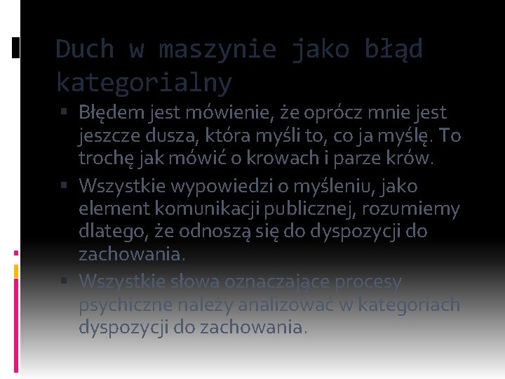 Duch w maszynie jako błąd kategorialny Błędem jest mówienie, że oprócz mnie jest jeszcze