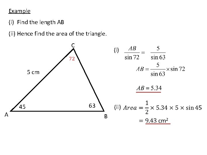 Example (i) Find the length AB (ii) Hence find the area of the triangle.