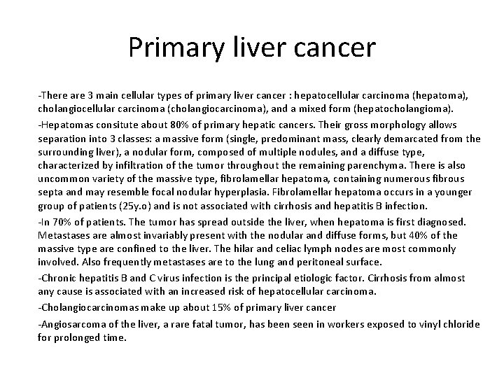Primary liver cancer -There are 3 main cellular types of primary liver cancer :