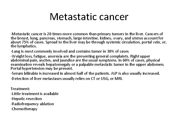 Metastatic cancer -Metastatic cancer is 20 times more common than primary tumors in the